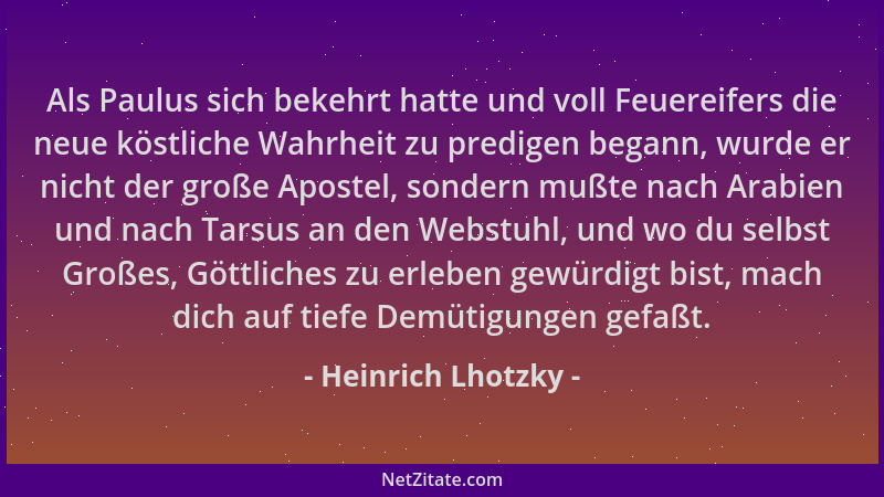 Heinrich Lhotzky - Als Paulus sich bekehrt hatte und voll Feuereifers die neue köstliche Wahrheit zu predigen begann, wurde...