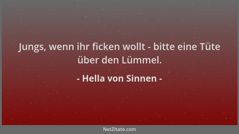 Hella von Sinnen - Jungs, wenn ihr ficken wollt - bitte eine Tüte über den Lümmel....