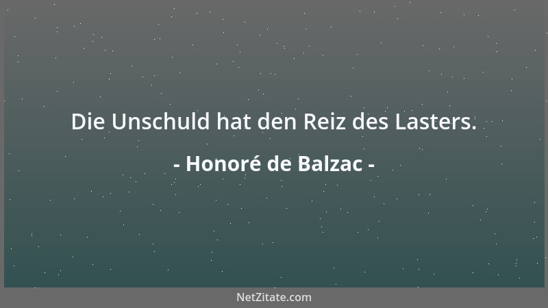 Honoré de Balzac - Die Unschuld hat den Reiz des Lasters....