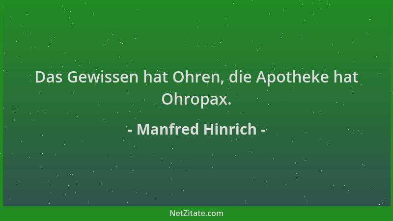 Manfred Hinrich - Das Gewissen hat Ohren, die Apotheke hat Ohropax....