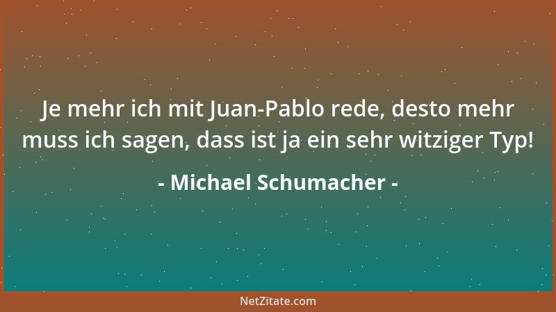 Michael Schumacher - Mit seiner Undiplomatie und seinem sturen Kopf wird er das eine oder andere Mal anecken....