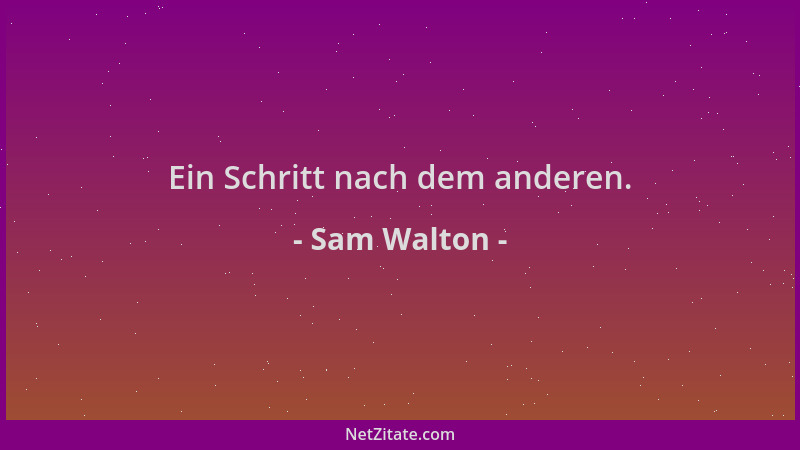 Sam Walton - Ein Schritt nach dem anderen....