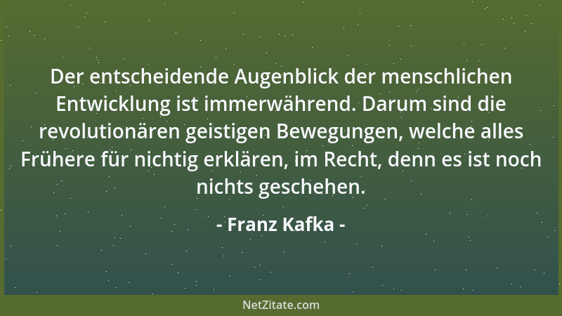 Franz Kafka - Je länger man vor der Tür zögert, desto fremder wird man....