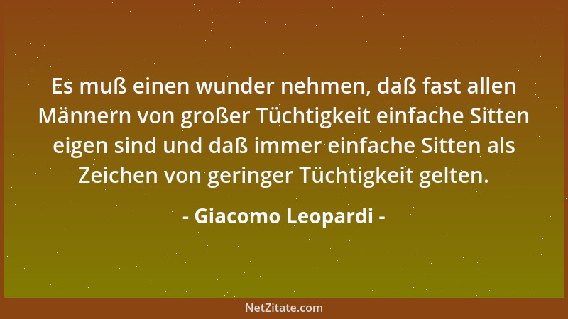 Giacomo Leopardi - Die Philosophen sollen sich klarmachen, dass es nicht auf das Leben an sich ankommt, sondern darauf, das...