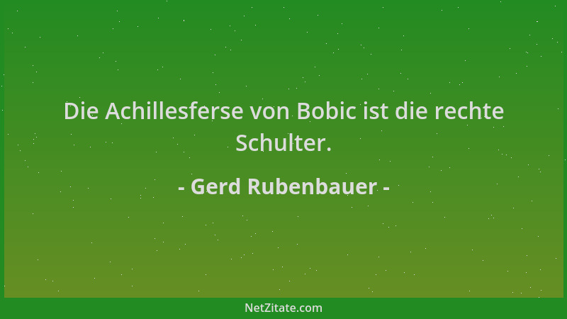 Gerd Rubenbauer - Die Achillesferse von Bobic ist die rechte Schulter....