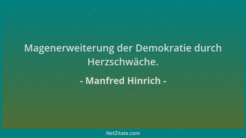 Manfred Hinrich - Magenerweiterung der Demokratie durch Herzschwäche....