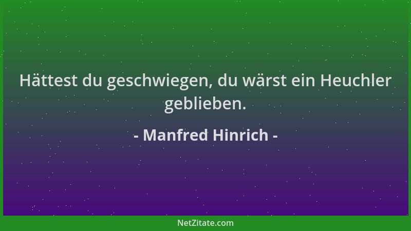 Manfred Hinrich - Hättest du geschwiegen, du wärst ein Heuchler geblieben....