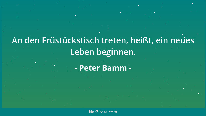 Peter Bamm - Im Grunde haben die Menschen nur zwei Wünsche: Alt zu werden und dabei jung zu bleiben....