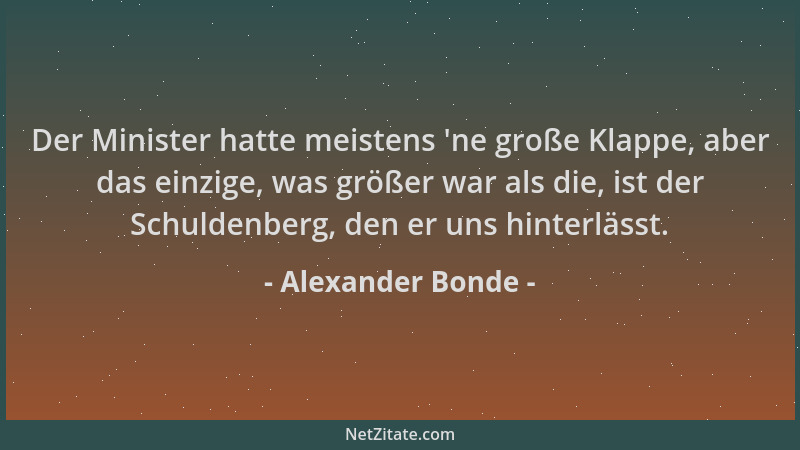Alexander Bonde - Der Minister hatte meistens 'ne große Klappe, aber das einzige, was größer war als die, ist der Schuldenb...