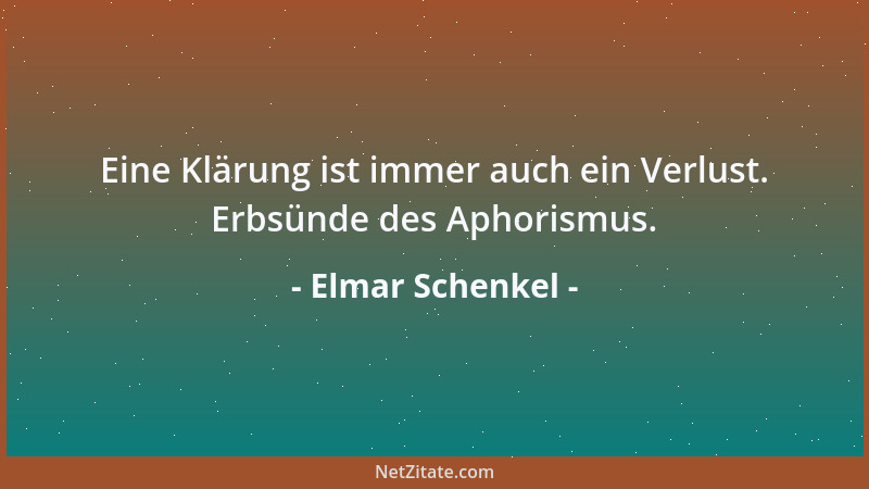 Elmar Schenkel - Eine Klärung ist immer auch ein Verlust. Erbsünde des Aphorismus....