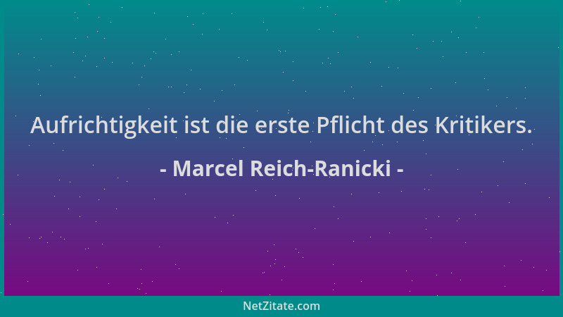 Marcel Reich-Ranicki - Aufrichtigkeit ist die erste Pflicht des Kritikers....