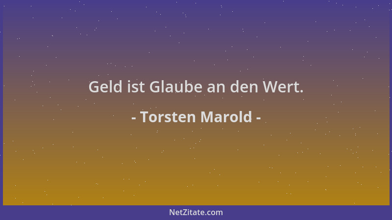 Torsten Marold - Geld ist Glaube an den Wert....