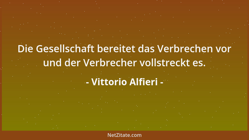 Vittorio Alfieri - Wahre Literatur kann nicht ohne die Aura der Freiheit gedeihen....