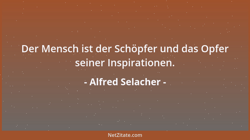Alfred Selacher - Ohne Vorstellungskraft keinen Fortschritt....
