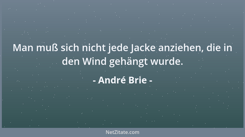 André Brie - Man muß sich nicht jede Jacke anziehen, die in den Wind gehängt wurde....