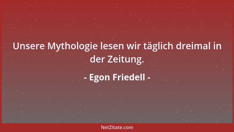 Egon Friedell - Als man Michelangelo aufmerksam machte, daß seine Statue des Papstes nicht ähnlich sei, sagte er: Wem wird...