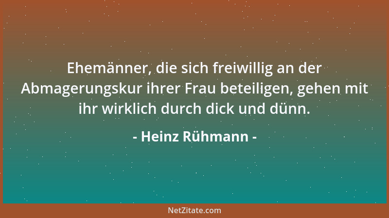 Heinz Rühmann - Ehemänner, die sich freiwillig an der Abmagerungskur ihrer Frau beteiligen, gehen mit ihr wirklich durch di...