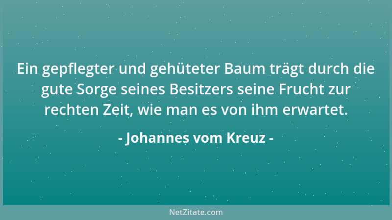 Johannes vom Kreuz - O süße Liebe Gottes, die wenig nur bekannt ist! Wer zu ihren Adern fand, hat seine Ruhe gefunden....