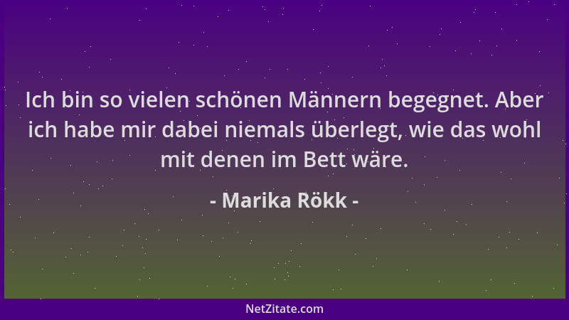 Marika Rökk - Ich bin so vielen schönen Männern begegnet. Aber ich habe mir dabei niemals überlegt, wie das wohl mit denen...