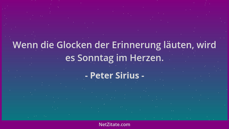 Peter Sirius - Wenn die Glocken der Erinnerung läuten, wird es Sonntag im Herzen....