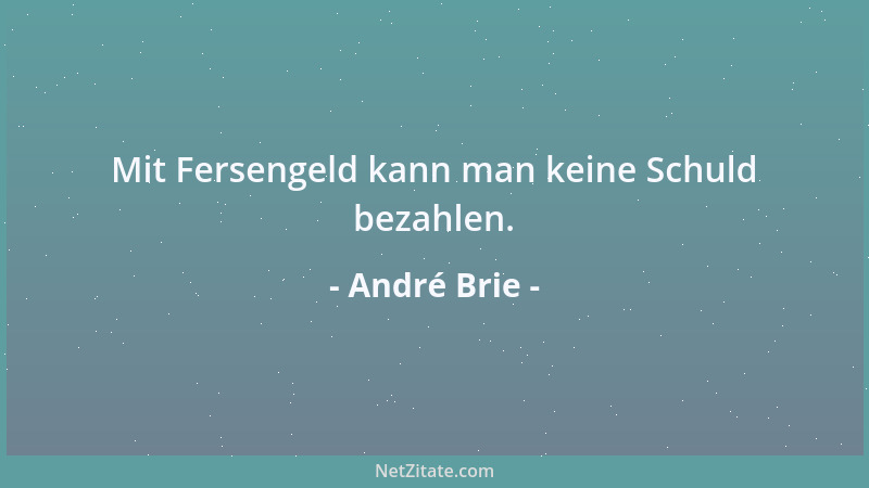 André Brie - Mit Fersengeld kann man keine Schuld bezahlen....