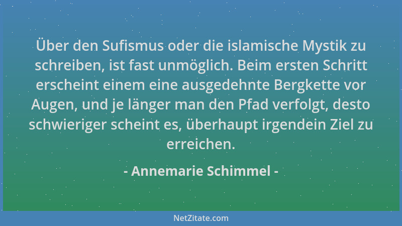 Annemarie Schimmel - Über den Sufismus oder die islamische Mystik zu schreiben, ist fast unmöglich. Beim ersten Schritt ers...