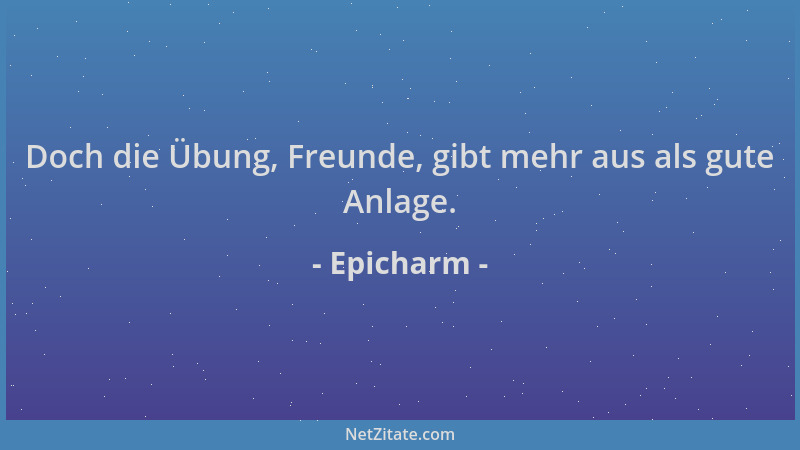 Epicharm - Doch die Übung, Freunde, gibt mehr aus als gute Anlage....