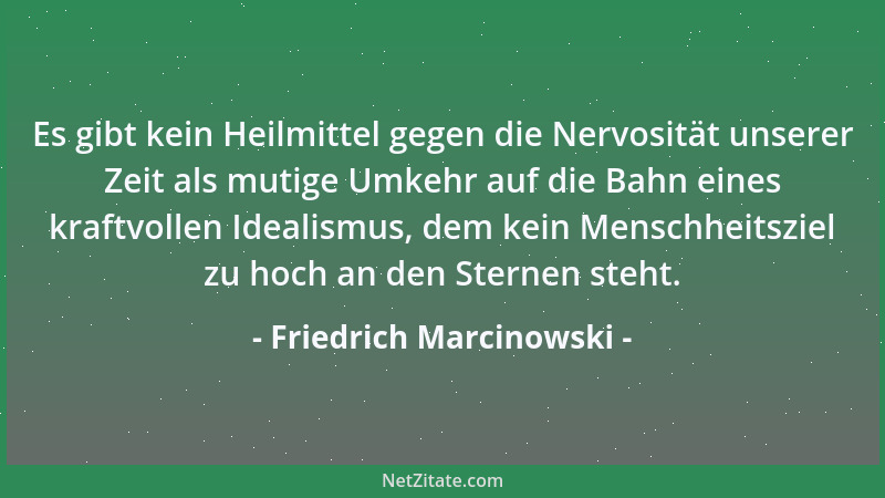 Friedrich Marcinowski - Es gibt kein Heilmittel gegen die Nervosität unserer Zeit als mutige Umkehr auf die Bahn eines kraf...