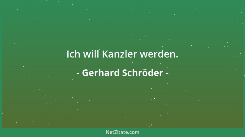 Gerhard Schröder - Ich will Kanzler werden....