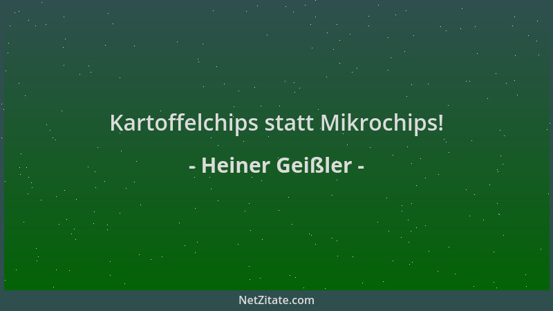 Heiner Geißler - Kartoffelchips statt Mikrochips!...