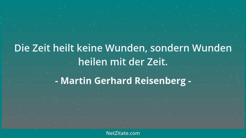 Martin Gerhard Reisenberg - Zuerst das Wunder der Liebe, die Wunden hernach....