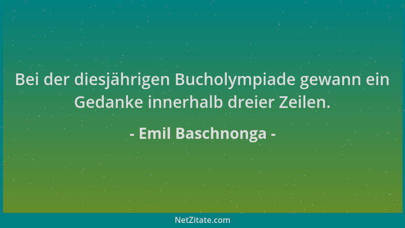 Emil Baschnonga - Bei der diesjährigen Bucholympiade gewann ein Gedanke innerhalb dreier Zeilen....