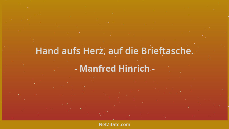 Manfred Hinrich - Hand aufs Herz, auf die Brieftasche....
