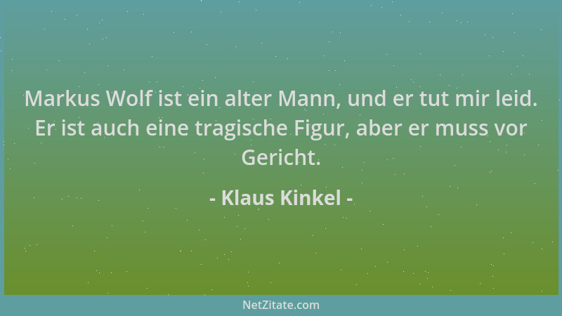 Klaus Kinkel - Markus Wolf ist ein alter Mann, und er tut mir leid. Er ist auch eine tragische Figur, aber er muss vor Geri...