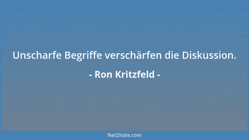 Ron Kritzfeld - Unscharfe Begriffe verschärfen die Diskussion....