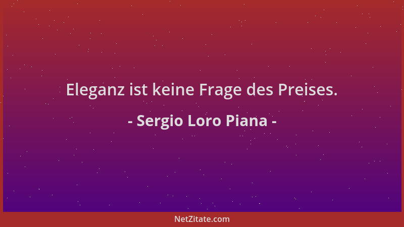 Sergio Loro Piana - Eleganz ist keine Frage des Preises....