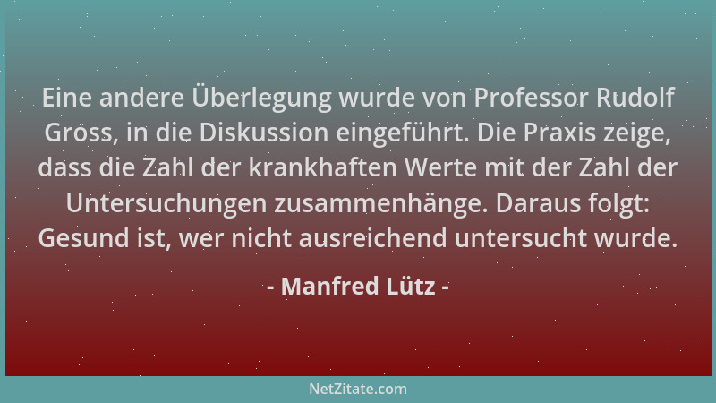 Manfred Lütz - Eine andere Überlegung wurde von Professor Rudolf Gross, in die Diskussion eingeführt. Die Praxis zeige, das...