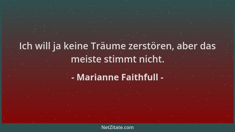 Marianne Faithfull - Ich will ja keine Träume zerstören, aber das meiste stimmt nicht....