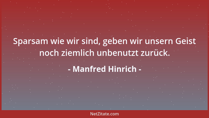 Manfred Hinrich - Kein Grab ist stumm, nicht jeder hat Ohren....