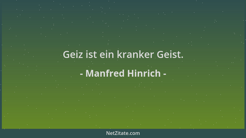 Manfred Hinrich - Geiz ist ein kranker Geist....