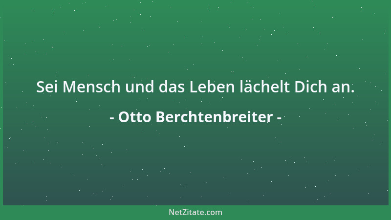 Otto Berchtenbreiter - Liebe - Spiegelbild des Menschseins...