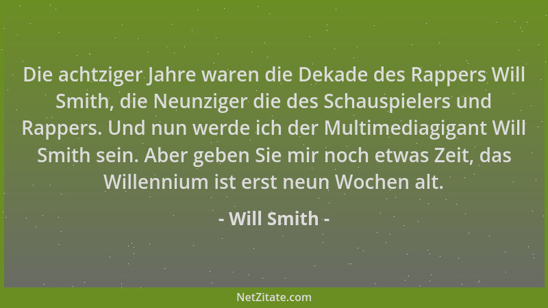 Will Smith - Die achtziger Jahre waren die Dekade des Rappers Will Smith, die Neunziger die des Schauspielers und Rappers....