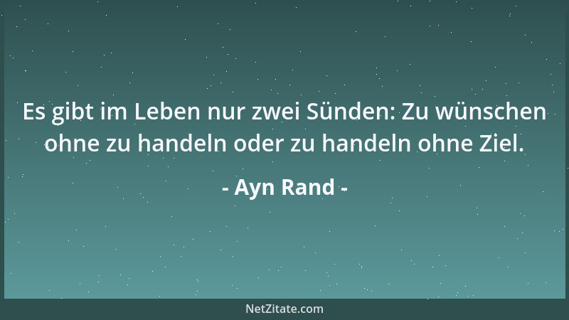 Ayn Rand - Zivilisation ist der Fortschritt hin zu einer Gesellschaft der Zurückgezogenheit. Des Wilden gesamte Existenz is...