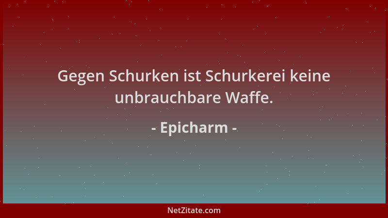 Epicharm - Gegen Schurken ist Schurkerei keine unbrauchbare Waffe....