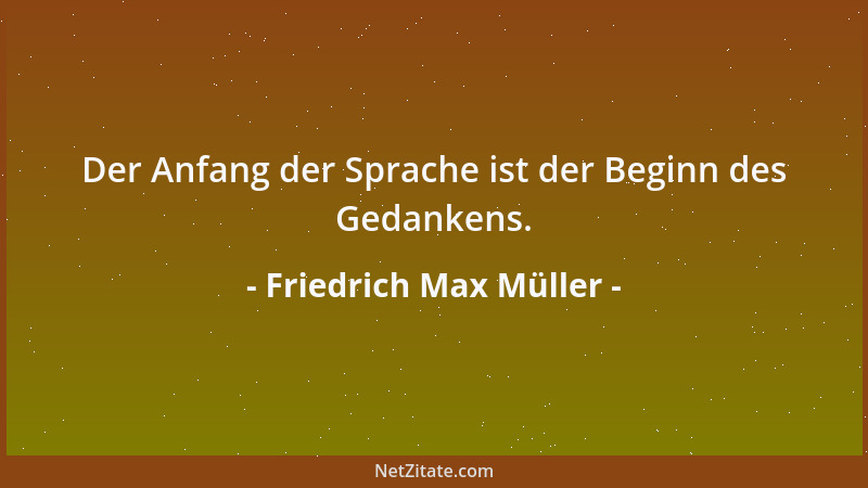 Friedrich Max Müller - Bewundern ist eine Kunst, die wir lernen müssen....