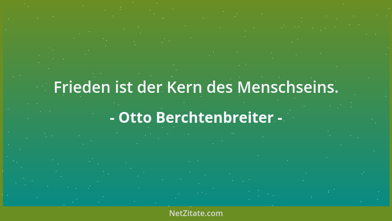 Otto Berchtenbreiter - Wo Geld die Macht erlangt, verliert der Mensch....