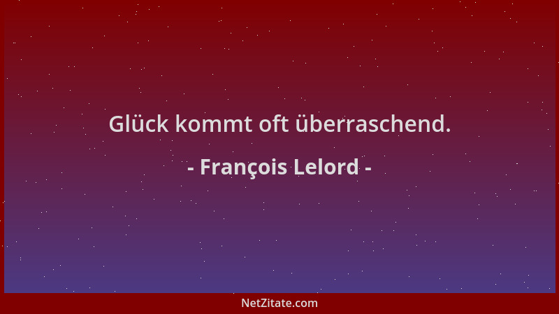 François Lelord - Glück kommt oft überraschend....