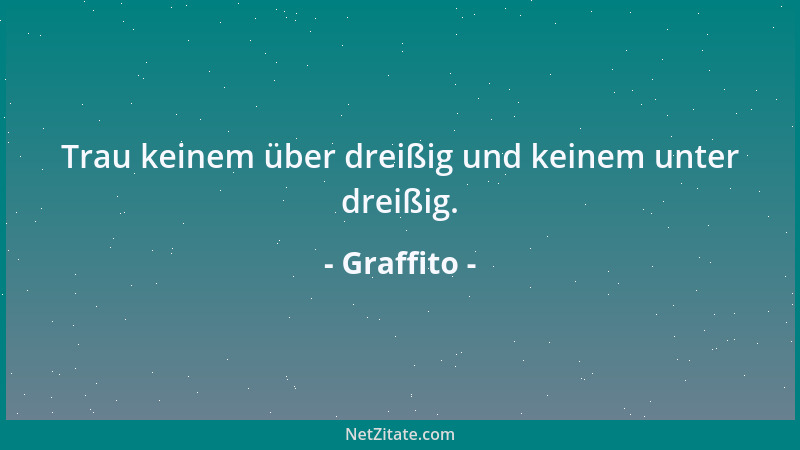 Graffito - Trau keinem über dreißig und keinem unter dreißig....