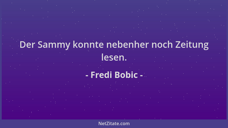 Fredi Bobic - Der Sammy konnte nebenher noch Zeitung lesen....