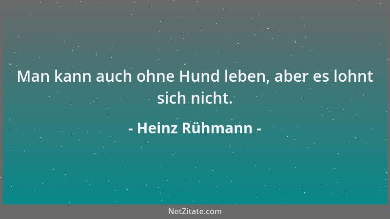 Heinz Rühmann - Man kann auch ohne Hund leben, aber es lohnt sich nicht....